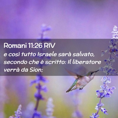 Picture 02 - Romani 11:26 RIV - e così tutto Israele sarà salvato, secondo che - Bible Verse Picture