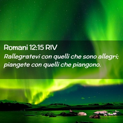 Picture 02 - Romani 12:15 RIV - Rallegratevi con quelli che sono allegri; - Bible Verse Picture