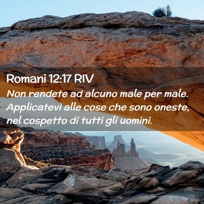 Picture 02 - Romani 12:17 RIV - Non rendete ad alcuno male per male. Applicatevi - Bible Verse Picture