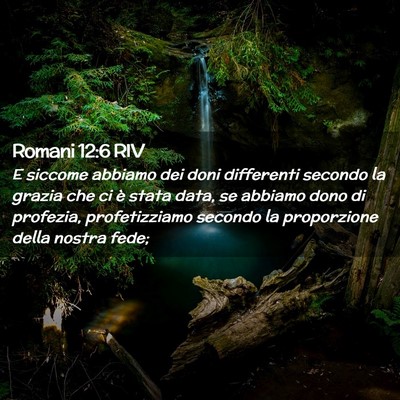 Picture 02 - Romani 12:6 RIV - E siccome abbiamo dei doni differenti secondo la - Bible Verse Picture
