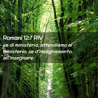 Picture 02 - Romani 12:7 RIV - se di ministerio, attendiamo al ministerio; se - Bible Verse Picture