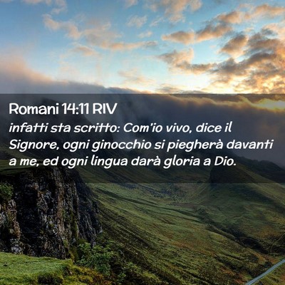 Picture 02 - Romani 14:11 RIV - infatti sta scritto: Com’io vivo, dice il - Bible Verse Picture