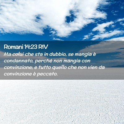 Picture 02 - Romani 14:23 RIV - Ma colui che sta in dubbio, se mangia è - Bible Verse Picture