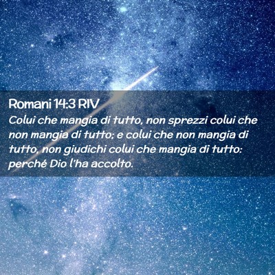 Picture 02 - Romani 14:3 RIV - Colui che mangia di tutto, non sprezzi colui che - Bible Verse Picture