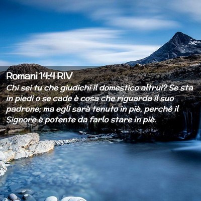 Picture 02 - Romani 14:4 RIV - Chi sei tu che giudichi il domestico altrui? Se - Bible Verse Picture
