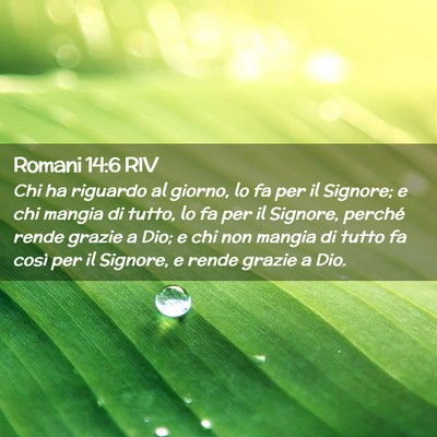 Picture 02 - Romani 14:6 RIV - Chi ha riguardo al giorno, lo fa per il Signore; - Bible Verse Picture