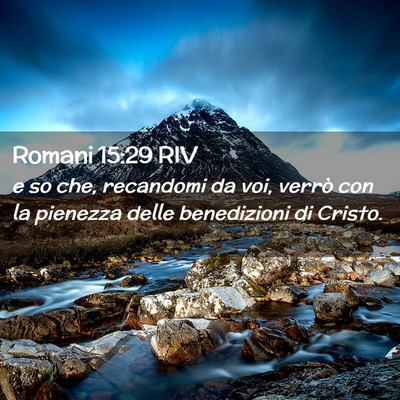 Picture 02 - Romani 15:29 RIV - e so che, recandomi da voi, verrò con la - Bible Verse Picture