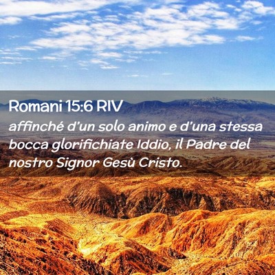 Picture 02 - Romani 15:6 RIV - affinché d’un solo animo e d’una stessa - Bible Verse Picture