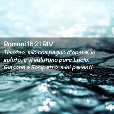Picture 02 - Romani 16:21 RIV - Timoteo, mio compagno d’opera, vi saluta, e vi - Bible Verse Picture