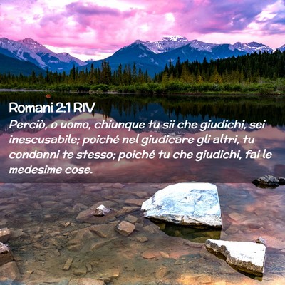 Picture 02 - Romani 2:1 RIV - Perciò, o uomo, chiunque tu sii che giudichi, - Bible Verse Picture