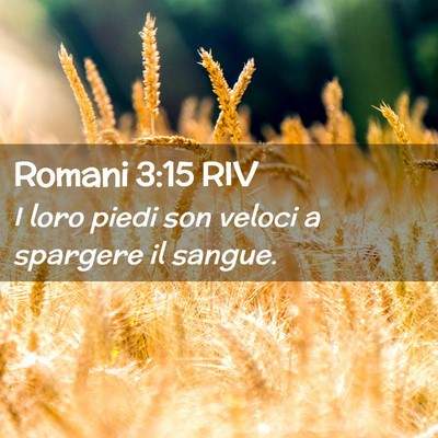 Picture 02 - Romani 3:15 RIV - I loro piedi son veloci a spargere il - Bible Verse Picture