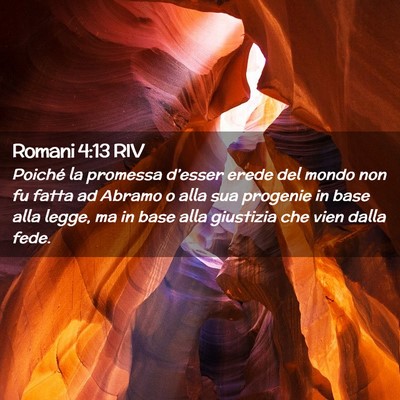 Picture 02 - Romani 4:13 RIV - Poiché la promessa d’esser erede del mondo non - Bible Verse Picture