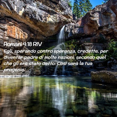 Picture 02 - Romani 4:18 RIV - Egli, sperando contro speranza, credette, per - Bible Verse Picture
