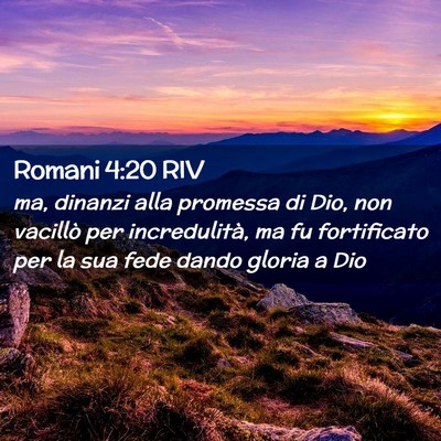 Picture 02 - Romani 4:20 RIV - ma, dinanzi alla promessa di Dio, non vacillò - Bible Verse Picture
