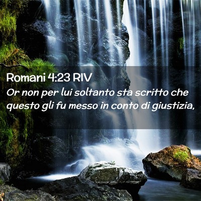 Picture 02 - Romani 4:23 RIV - Or non per lui soltanto sta scritto che questo - Bible Verse Picture