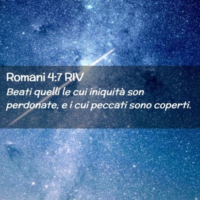 Picture 02 - Romani 4:7 RIV - Beati quelli le cui iniquità son perdonate, e i - Bible Verse Picture