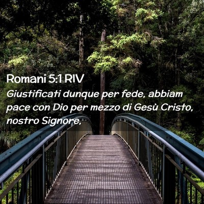 Picture 02 - Romani 5:1 RIV - Giustificati dunque per fede, abbiam pace con Dio - Bible Verse Picture