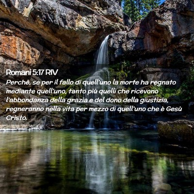 Picture 02 - Romani 5:17 RIV - Perché, se per il fallo di quell’uno la morte - Bible Verse Picture