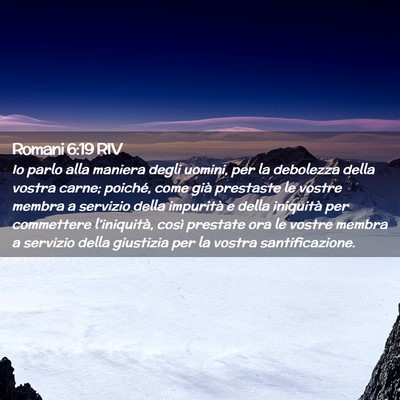 Picture 02 - Romani 6:19 RIV - Io parlo alla maniera degli uomini, per la - Bible Verse Picture