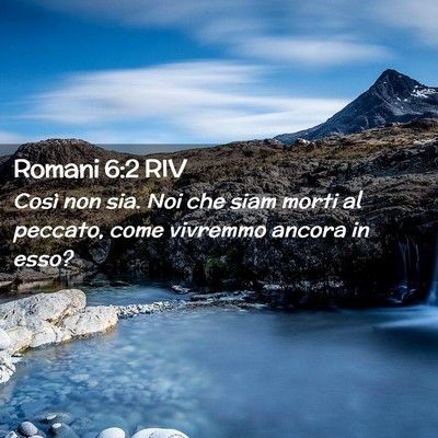 Picture 02 - Romani 6:2 RIV - Così non sia. Noi che siam morti al peccato, - Bible Verse Picture
