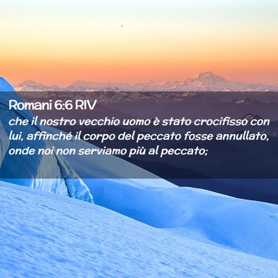 Picture 02 - Romani 6:6 RIV - che il nostro vecchio uomo è stato crocifisso - Bible Verse Picture