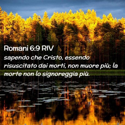 Picture 02 - Romani 6:9 RIV - sapendo che Cristo, essendo risuscitato dai - Bible Verse Picture