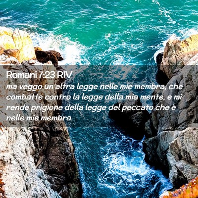 Picture 02 - Romani 7:23 RIV - ma veggo un’altra legge nelle mie membra, che - Bible Verse Picture