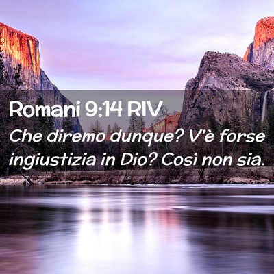 Picture 02 - Romani 9:14 RIV - Che diremo dunque? V’è forse ingiustizia in - Bible Verse Picture