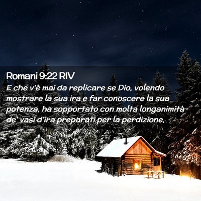 Picture 02 - Romani 9:22 RIV - E che v’è mai da replicare se Dio, volendo - Bible Verse Picture