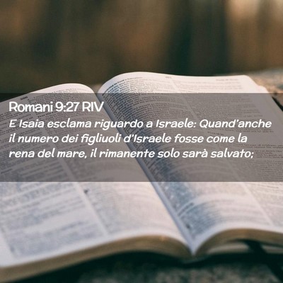 Picture 02 - Romani 9:27 RIV - E Isaia esclama riguardo a Israele: Quand’anche - Bible Verse Picture