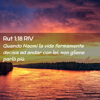 Picture 02 - Rut 1:18 RIV - Quando Naomi la vide fermamente decisa ad andar - Bible Verse Picture