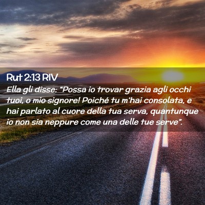 Picture 02 - Rut 2:13 RIV - Ella gli disse: “Possa io trovar grazia agli - Bible Verse Picture