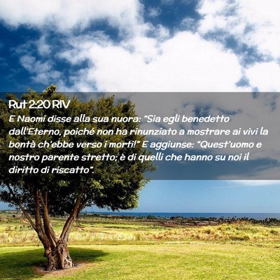 Picture 02 - Rut 2:20 RIV - E Naomi disse alla sua nuora: “Sia egli - Bible Verse Picture