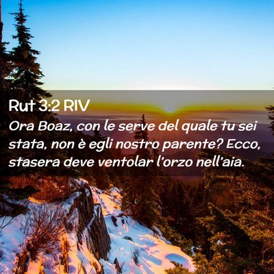 Picture 02 - Rut 3:2 RIV - Ora Boaz, con le serve del quale tu sei stata, - Bible Verse Picture