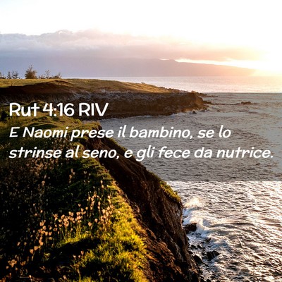 Picture 02 - Rut 4:16 RIV - E Naomi prese il bambino, se lo strinse al seno, - Bible Verse Picture