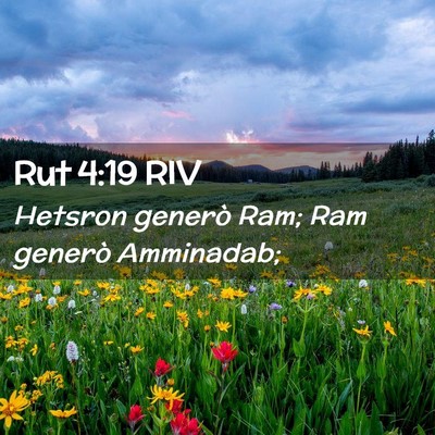 Picture 02 - Rut 4:19 RIV - Hetsron generò Ram; Ram generò - Bible Verse Picture