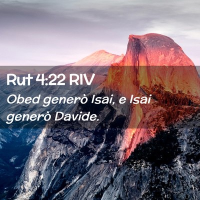Picture 02 - Rut 4:22 RIV - Obed generò Isai, e Isai generò - Bible Verse Picture