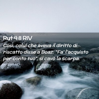 Picture 02 - Rut 4:8 RIV - Così, colui che aveva il diritto di riscatto - Bible Verse Picture
