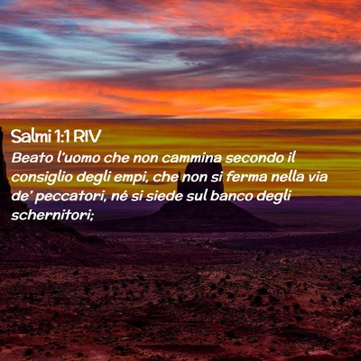 Picture 02 - Salmi 1:1 RIV - Beato l’uomo che non cammina secondo il - Bible Verse Picture