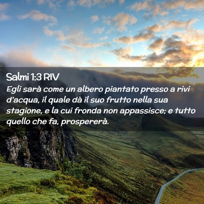 Picture 02 - Salmi 1:3 RIV - Egli sarà come un albero piantato presso a rivi - Bible Verse Picture
