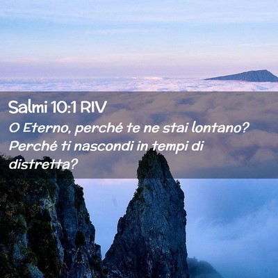 Picture 02 - Salmi 10:1 RIV - O Eterno, perché te ne stai lontano? Perché ti - Bible Verse Picture