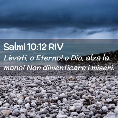 Picture 02 - Salmi 10:12 RIV - Lèvati, o Eterno! o Dio, alza la mano! Non - Bible Verse Picture