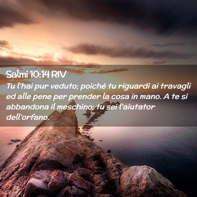 Picture 02 - Salmi 10:14 RIV - Tu l’hai pur veduto; poiché tu riguardi ai - Bible Verse Picture