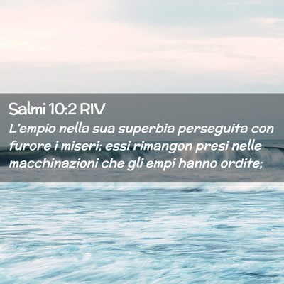 Picture 02 - Salmi 10:2 RIV - L’empio nella sua superbia perseguita con - Bible Verse Picture
