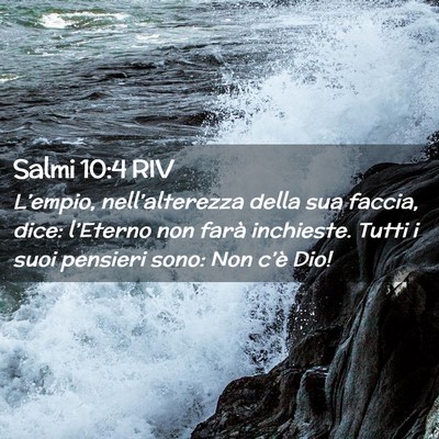 Picture 02 - Salmi 10:4 RIV - L’empio, nell’alterezza della sua faccia, - Bible Verse Picture