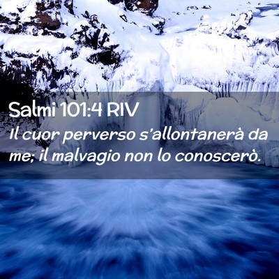 Picture 02 - Salmi 101:4 RIV - Il cuor perverso s’allontanerà da me; il - Bible Verse Picture