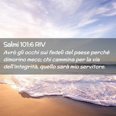 Picture 02 - Salmi 101:6 RIV - Avrò gli occhi sui fedeli del paese perché - Bible Verse Picture
