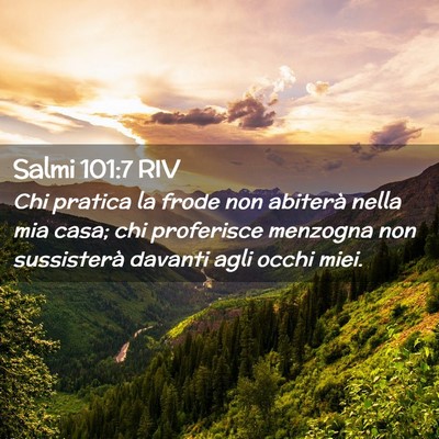 Picture 02 - Salmi 101:7 RIV - Chi pratica la frode non abiterà nella mia casa; - Bible Verse Picture
