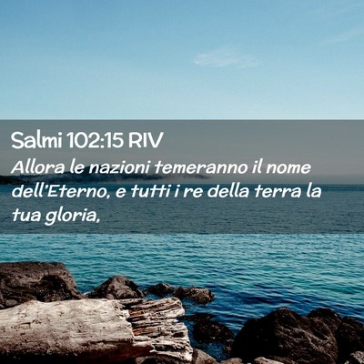Picture 02 - Salmi 102:15 RIV - Allora le nazioni temeranno il nome - Bible Verse Picture