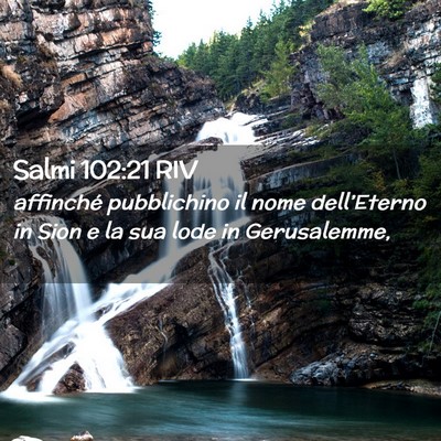 Picture 02 - Salmi 102:21 RIV - affinché pubblichino il nome dell’Eterno in - Bible Verse Picture